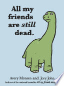 All My Friends Are Still Dead